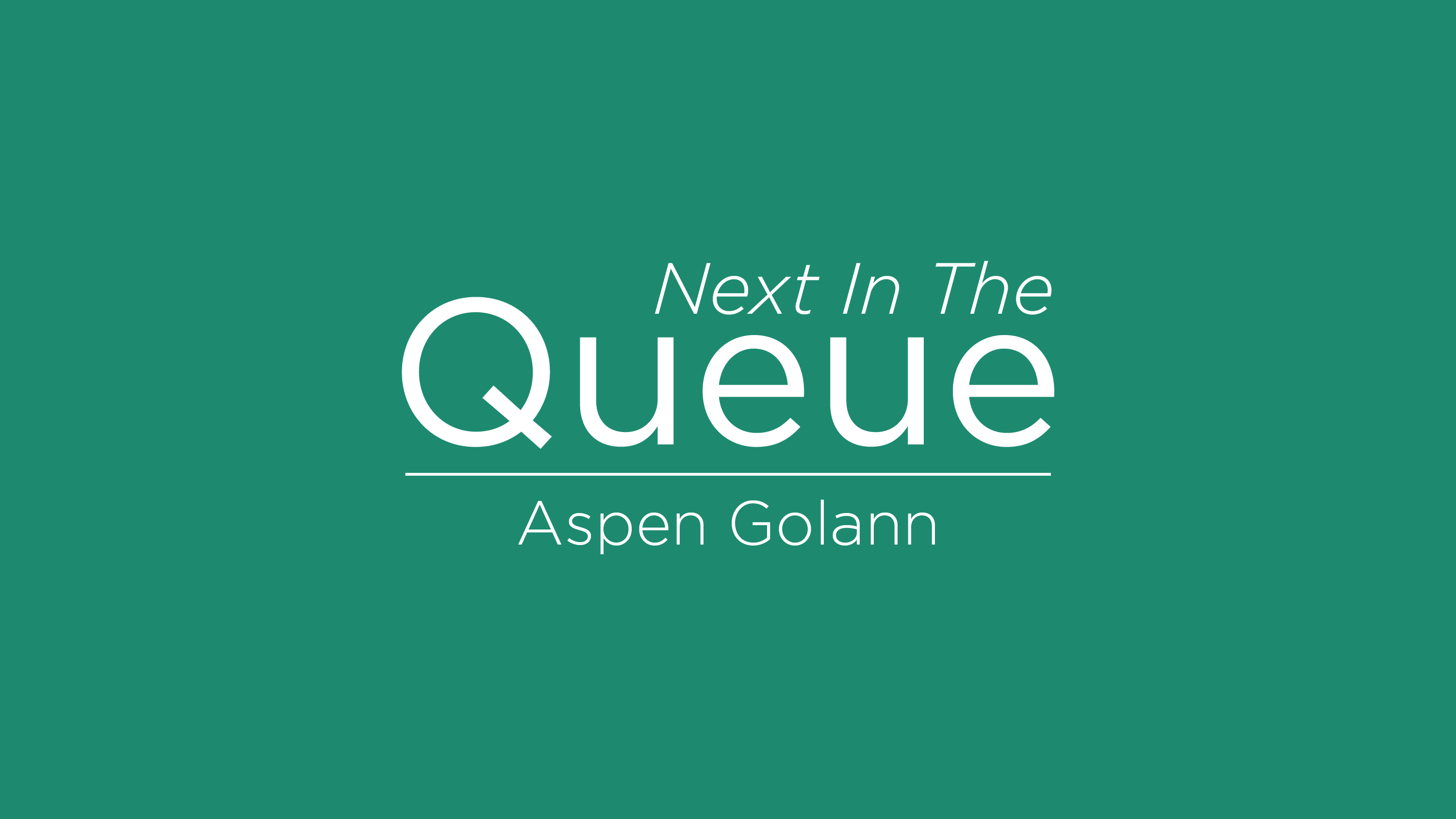 blog post cover graphic for The Queue featuring Aspen Golann
