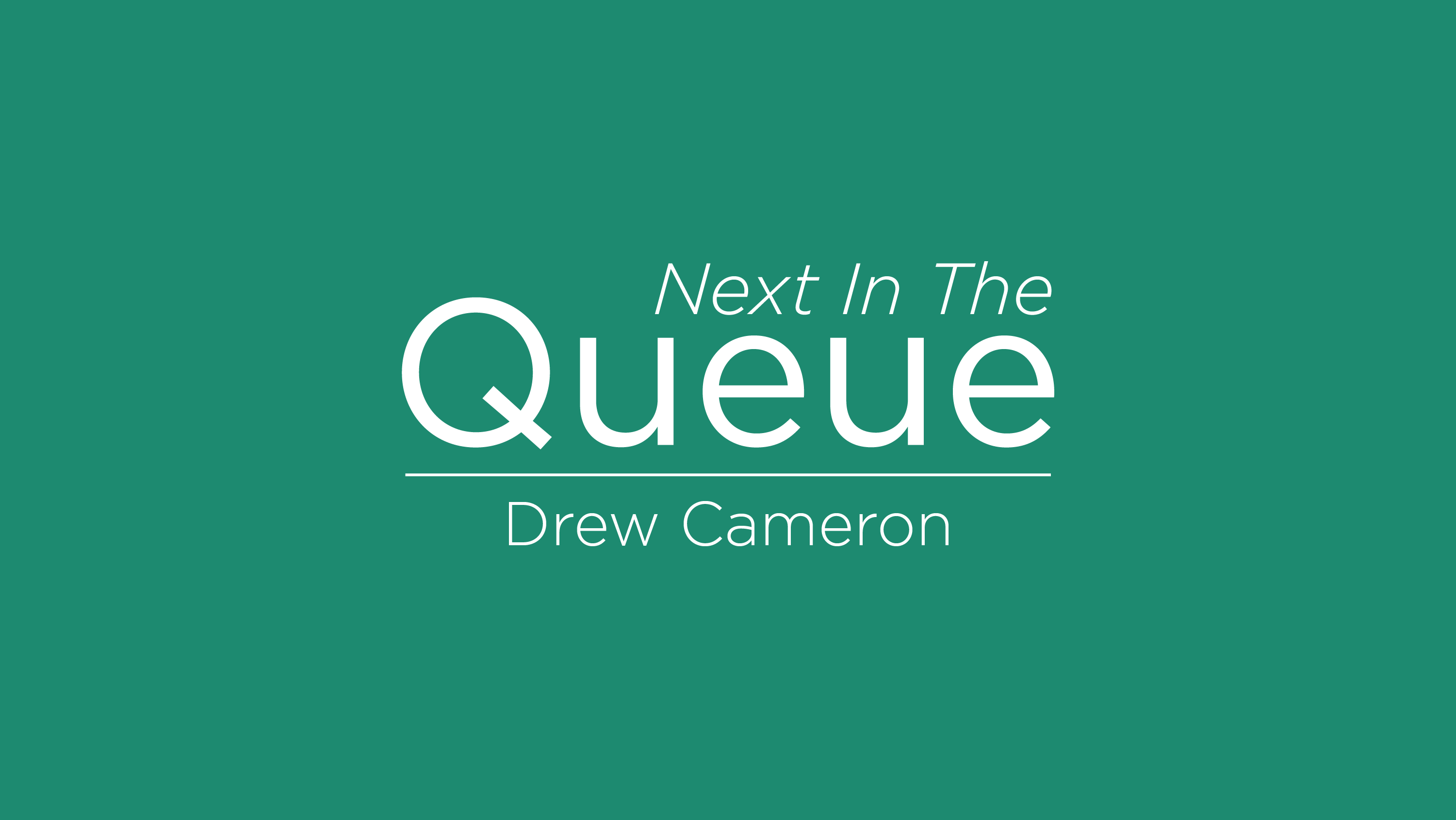 blog post cover graphic for The Queue featuring drew cameron