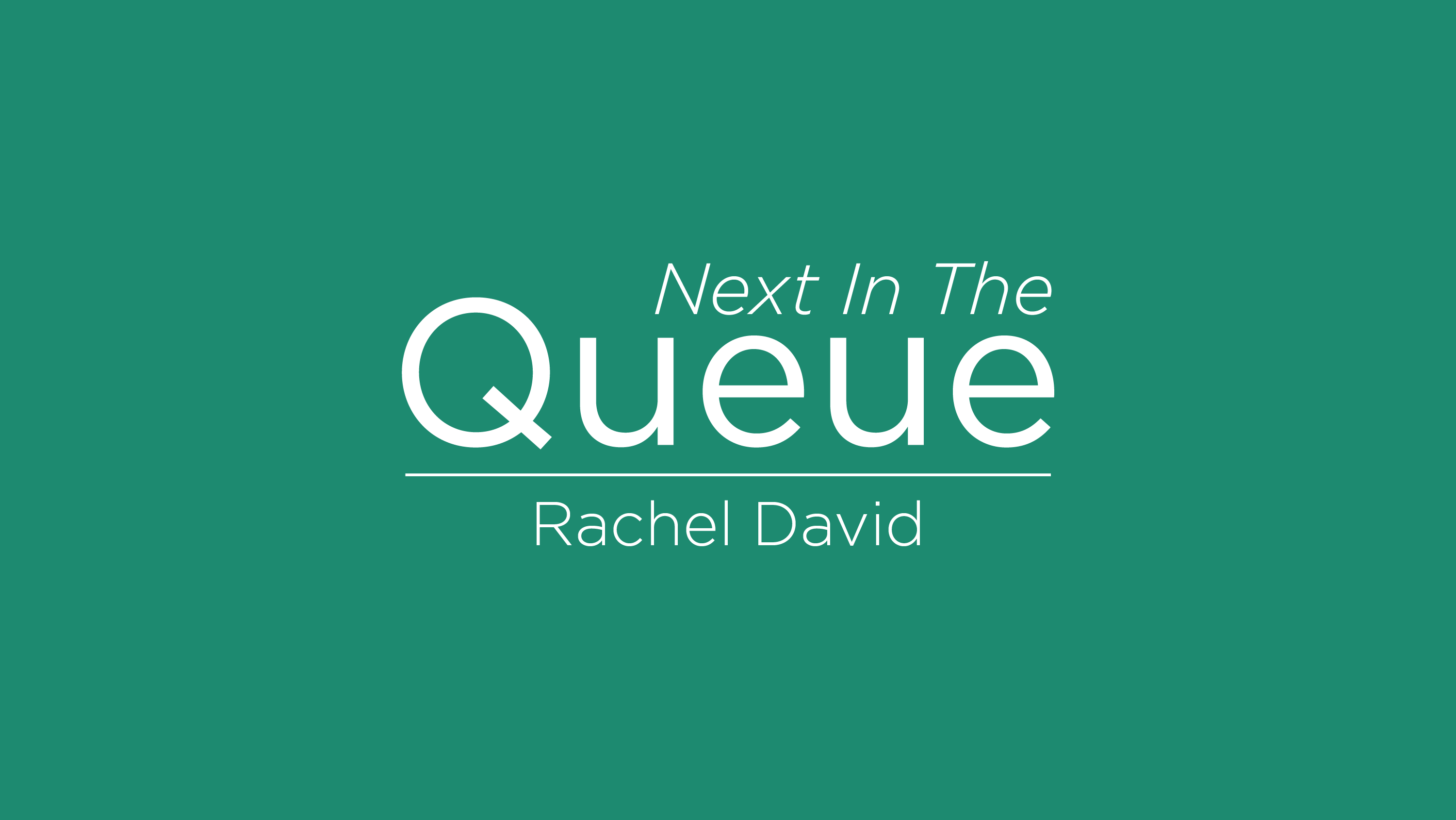 blog post cover graphic for The Queue featuring Rachel David
