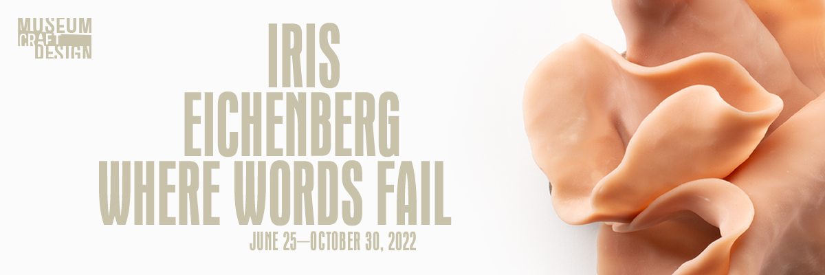 museum of craft and design iris eichenberg where words fail june 25 through october 30 2022