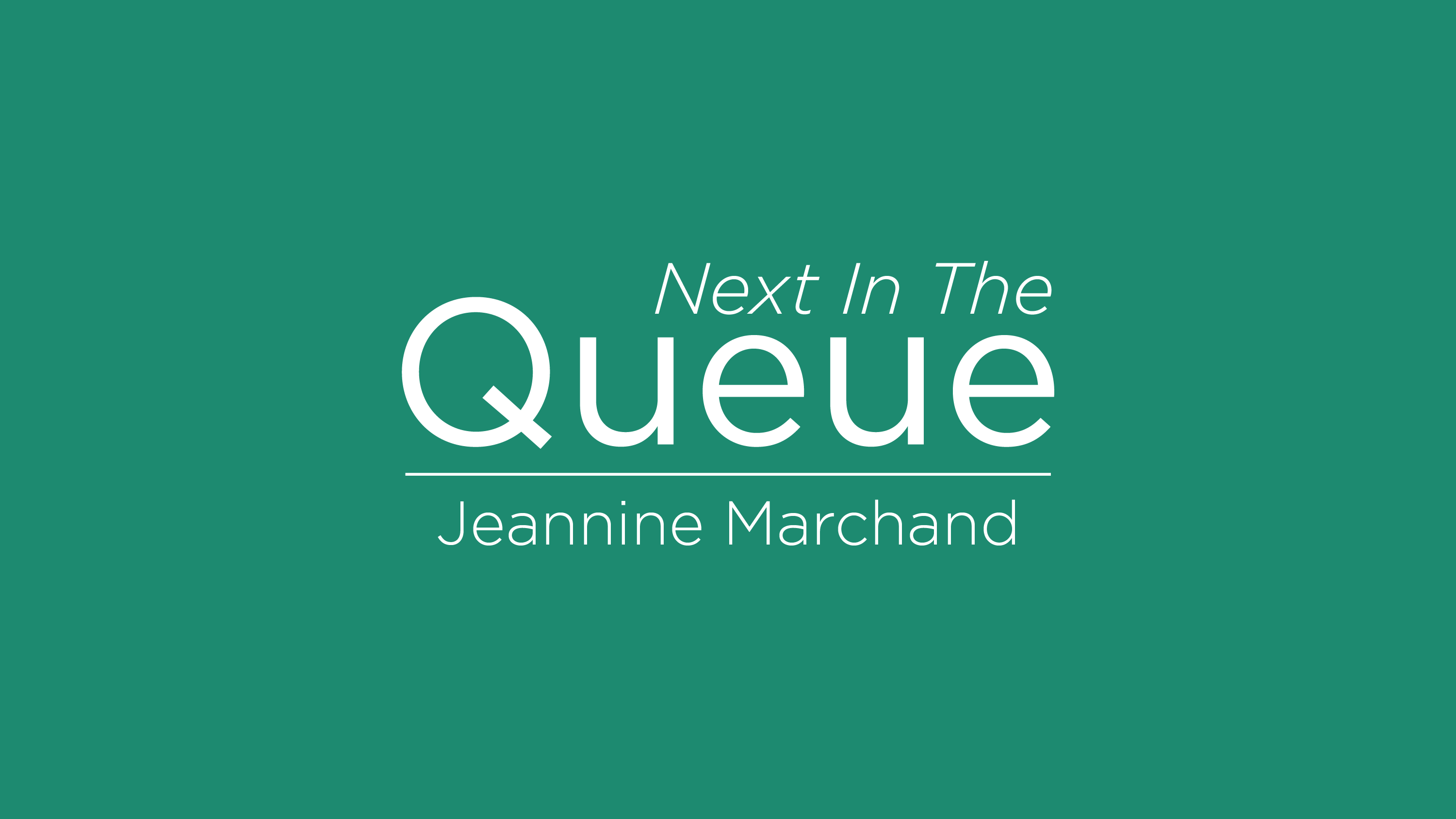blog post cover graphic for the queue featuring jeannine marchand