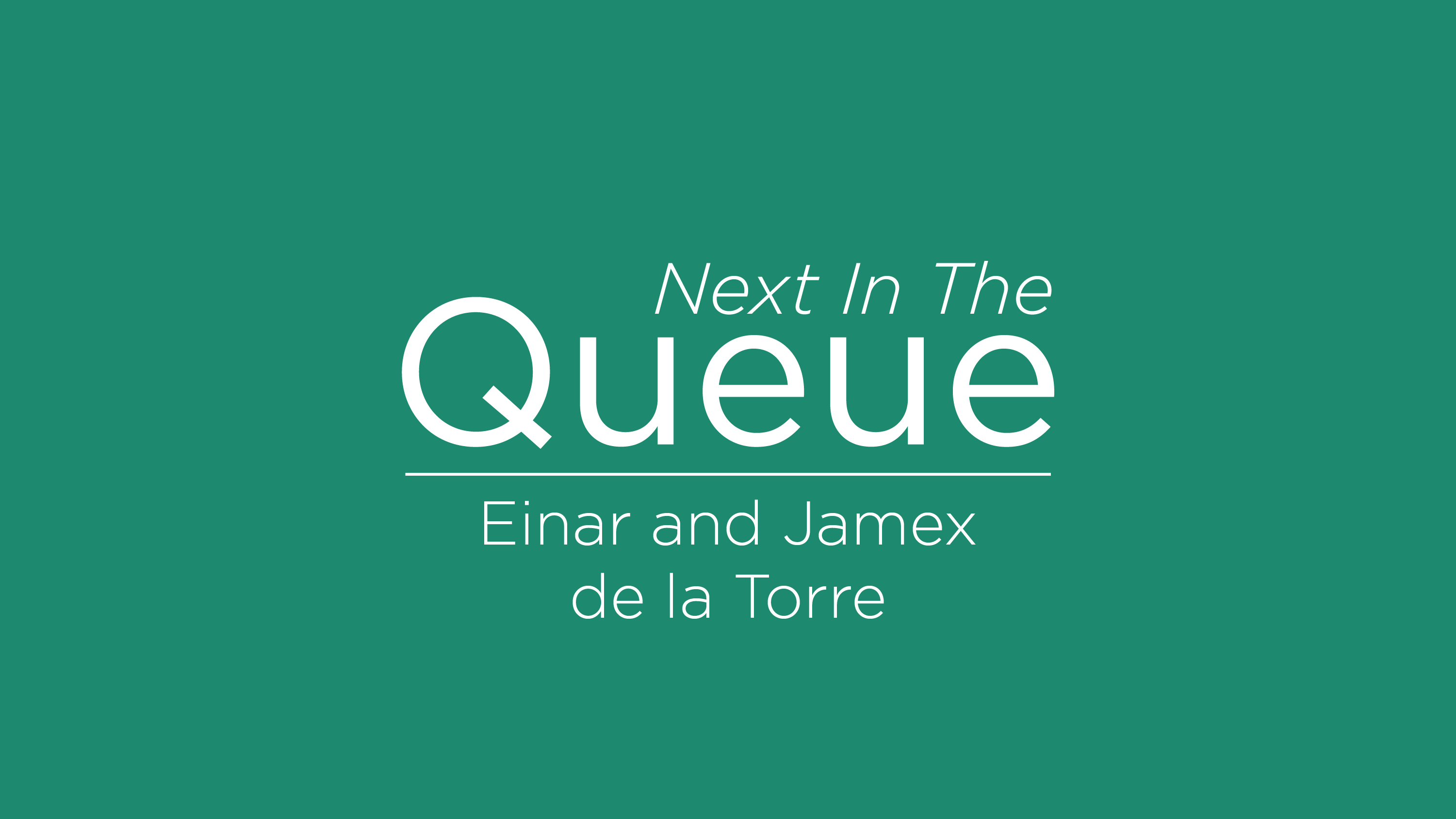 Blog post cover graphic for The Queue featuring Einar and Jamex de la Torre